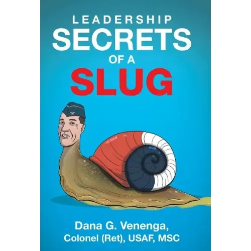 Leadership Secrets of a Slug