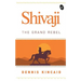 Shivaji: The Grand Rebel