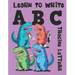 Learn to Write ABC Tracing Letters: Dinosaur Handwriting Practice Paper for Kindergarten 1st Grade - 100 Pages Writing Notebook for Kids