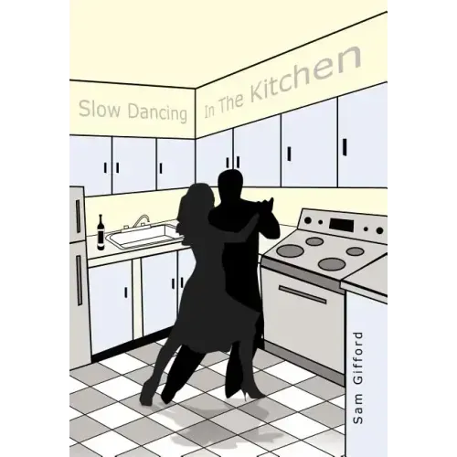 Slow Dancing in the Kitchen