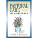 Pastoral Care in Hospitals: Second Edition