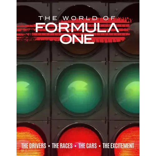 The World of Formula One: The Drivers the Races the Cars the Excitement