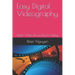Easy Digital Videography
