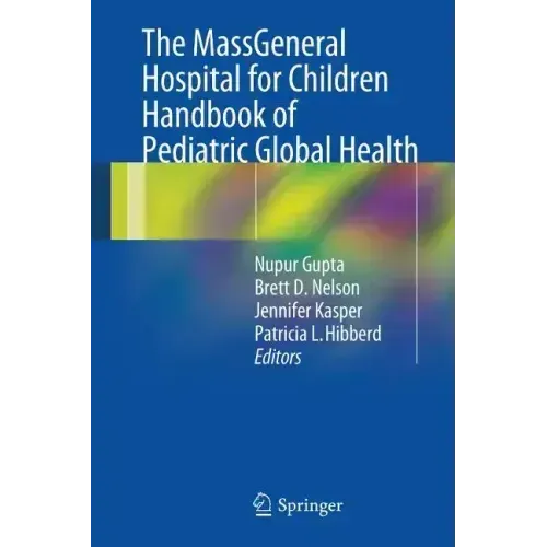 The Massgeneral Hospital for Children Handbook of Pediatric Global Health