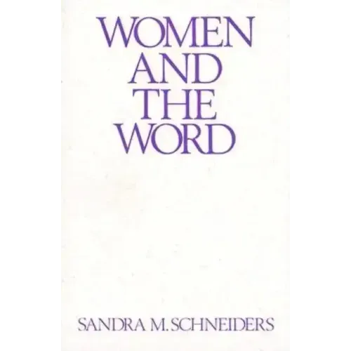 Women and the Word: The Gender of God in the New Testament and the Spirituality of Women