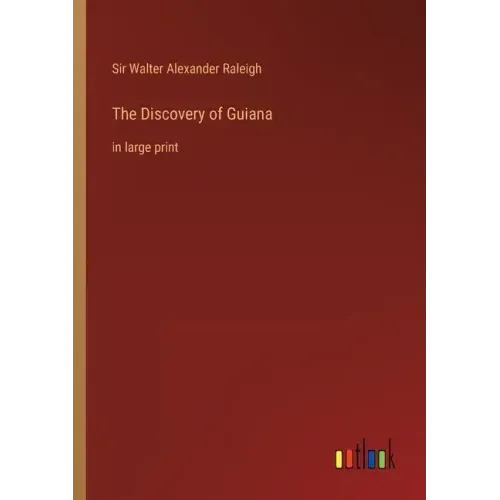The Discovery of Guiana: in large print