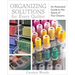 Organizing Solutions for Every Quilter: An Illustrated Guide to the Space of Your Dreams