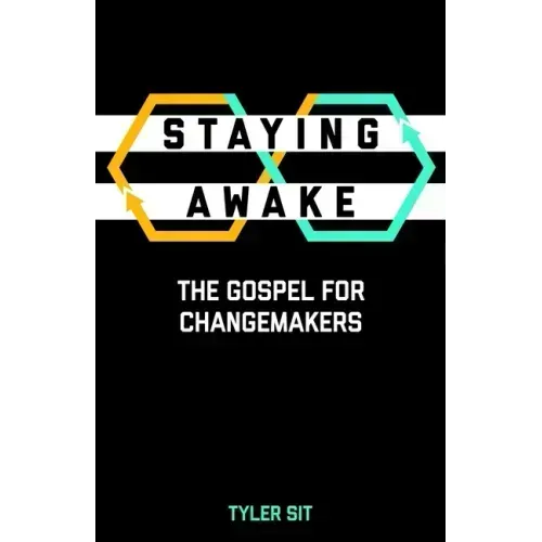 Staying Awake: The Gospel for Changemakers