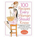 100 Recipes Every Woman Should Know: Engagement Chicken and 99 Other Fabulous Dishes to Get You Everything You Want in Life: A Glamour Cookbook