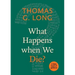 What Happens When We Die?