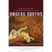 Undead Souths: The Gothic and Beyond in Southern Literature and Culture