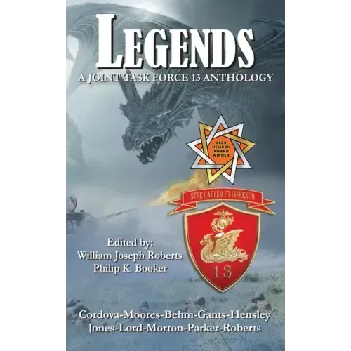 Legends: A Joint Task Force 13 Anthology