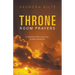 Throne Room Prayers: A Manual on How to Get Your Prayers Answered