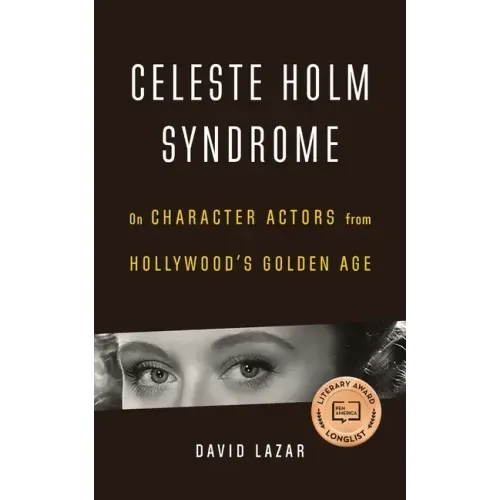 Celeste Holm Syndrome: On Character Actors from Hollywood's Golden Age