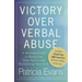 Victory Over Verbal Abuse: A Healing Guide to Renewing Your Spirit and Reclaiming Your Life