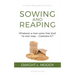 Sowing and Reaping: Whatever a man sows that shall he also reap. - Galatians 6:7