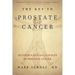 The Key to Prostate Cancer: 30 Experts Explain 15 Stages of Prostate Cancer