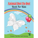 Animal Dot-to-dot Book For Kids Connect The Dots And Coloring: for kids learning and coloring book (volume 2)
