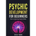 Psychic Development For Beginners: How to unlock Your Psychic Ability