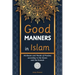 Good Manners in Islam: Attributes and Morals of Muslims according to the Quran and the Sunnah