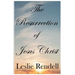 The Resurrection of Jesus Christ