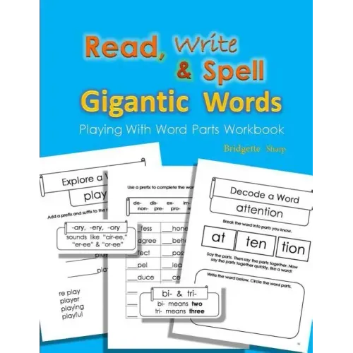 Read, Write & Spell Gigantic Words: Playing with Word Parts Workbook
