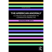 The American Anomaly: U.S. Politics and Government in Comparative Perspective