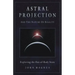 Astral Projection and the Nature of Reality: Exploring the Out-Of-Body State