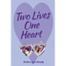Two Lives, One Heart