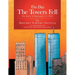 The Day the Towers Fell: The Story of September 11, 2001