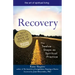 Recovery--The Sacred Art: The Twelve Steps as Spiritual Practice