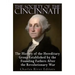 The Society of the Cincinnati: The History of the Hereditary Group Established by the Founding Fathers After the Revolutionary War