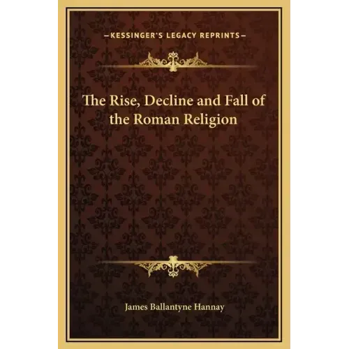 The Rise, Decline and Fall of the Roman Religion