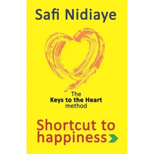 The Keys to the Heart Method: Shortcut to Happiness