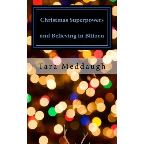 Christmas Superpowers and Believing in Blitzen: A One-Act Children's Play