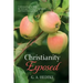 Christianity Exposed: Understanding the Bible, the Seen and Unseen of Christianity, and How Christians Think