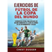 Ejercicios de Fútbol de la Copa del Mundo: Ejercicios de fútbol para replicar los mejores momentos de la Copa del Mundo en los entrenamientos y en cas