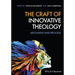 The Craft of Innovative Theology: Argument and Process