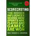 Scorecasting: The Hidden Influences Behind How Sports Are Played and Games Are Won