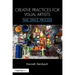 Creative Practices for Visual Artists: Time, Space, Process