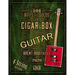 101 Riffs and Solos for 4-String Cigar Box Guitar: Essential Lessons for 4-String Slide Cigar Box Guitar