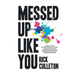 Messed Up Like You: How ADHD and anxiety didn't stop me from becoming a successful entrepreneur