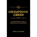 CHAMPIONS' Creed: The Undeniable Principles That Separate the Good From the Great in Sports, Business and Life.