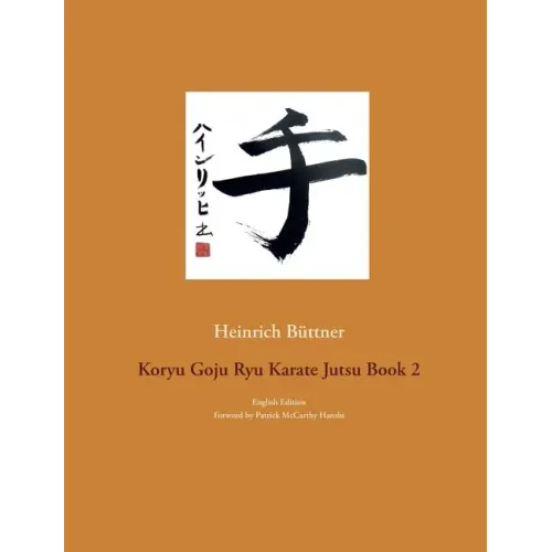 Koryu Goju Ryu Karate Jutsu Book 2: English Edition