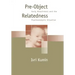 Pre-Object Relatedness: Early Attachment and the Psychoanalytic Situation