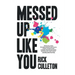 Messed Up Like You: How ADHD and anxiety didn't stop me from becoming a successful entrepreneur