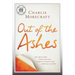 Out of the Ashes: The True Story of How One Man Turned Tragedy Into a Message of Safety