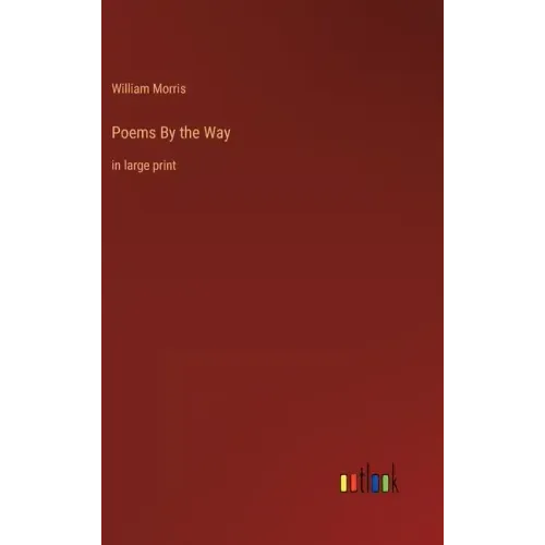 Poems By the Way: in large print