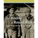 The Trouble at Round Rock: by Left-Handed Mexican Clansman and Others