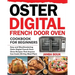 Oster Digital French Door Oven Cookbook for Beginners: Easy and Mouthwatering Oster Digital French Door Oven Recipes That Anyone Can Cook (30-Day Meal